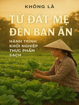 cover image of TỪ ĐẤT MẸ ĐẾN BÀN ĂN